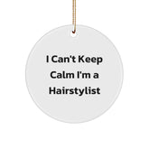 Hairstylist Christmas Unique Gifts from Friends to Hairstylists - I Can't Keep Calm I'm A Hairstylist Funny Circle Ornament - Image 1